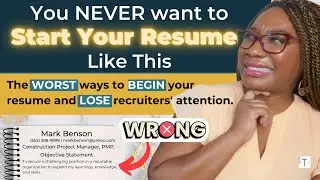 The WORST Way To Start Your Resume | Recruiters HATE When Resumes Begin Like THIS