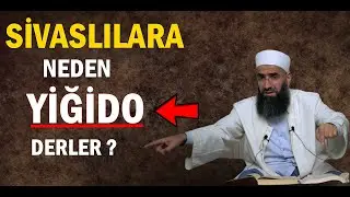 SİVASLILARA NEDEN YİĞİDO DERLER ? Adem Bayram Hocaefendi