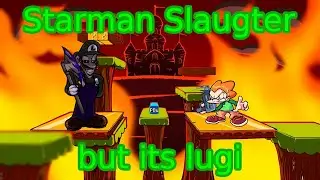 Starman Slaughter (Luigi Mix)