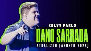 KELVY PABLO - DANO SARRADA | MÚSICA NOVA (AGOSTO 2024)