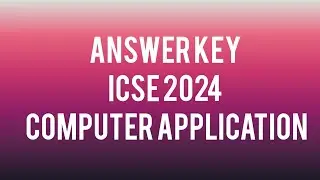 COMPUTER CLASS 10th ANSWER KEY | ICSE COMPUTER APPLICATION 2024