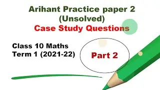 Arihant Case Study Questions | Arihant Practice Paper 2 (unsolved) |Class 10 term 1 2021-22