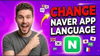 How to Change Naver App Language to English (Easy Guide)