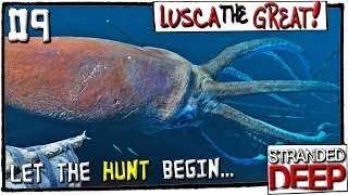 GIANT SQUID BOSS FIGHT LUSCA THE GREAT - Part 9 - Stranded Deep Alpha 0.39 Gameplay (Season 3)