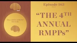 #163 - The 4th Annual RMPP Awards