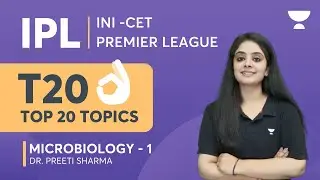 IPL - INI-CET Premier League | Top 20 Topics Microbiology 1 | Dr. Preeti Sharma