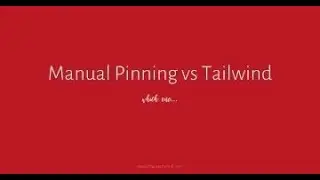 Manual Pinning vs Tailwind