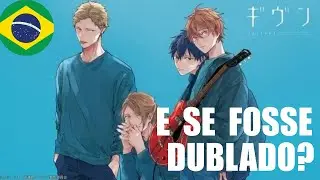 E SE GIVEN FOSSE DUBLADO? (ESCOLHENDO VOZES)