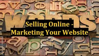 Selling Online - Marketing Your Website