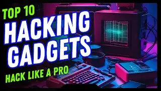 Top 10 Hacking Gadgets Explained: The Ultimate Guide for Ethical Hackers & Pen Testers
