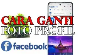 Cara Mengganti Foto Profil Facebook | Ubah Foto Profil FB