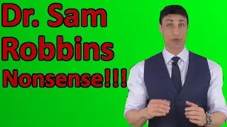 Sam Robbins || How Is This Guy A Doctor??
