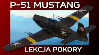 P-51 Mustang - Lekcja Pokory