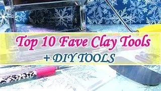 Top 10 Fave Clay Tools + DIY Clay Tools | Polymer Clay DIY