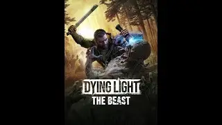 Как и где скачать Dying Light: The Beast