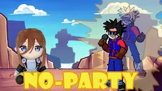 No-Party but it is sung by @Micku170 and  @SteX_YTB [new Tournament series]