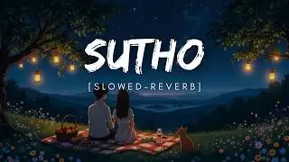 Sutho (Slowed + Reverb) | Jatin Udasi | HarPal Lofi | Sindhi Song