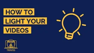 How to light your videos