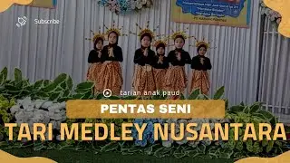 TARI MEDLEY NUSANTARA || Tarian Anak Paud