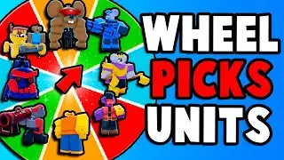 The SPIN WHEEL Picks My UNITS! (Cheese TD)