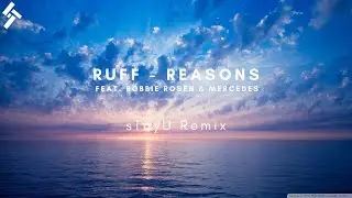 Ruff - Reasons (feat. Robbie Rosen & Mercedes) (sTayU Remix)