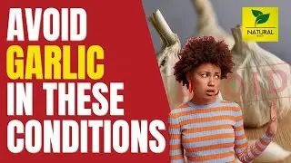 When to Avoid Garlic | Avoid Garlic in these conditions | Garlic side effects | Avoid Garlic if |