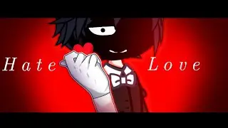 Hate Love [Meme] @Просто Мильрон