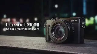 Panasonic LUMIX LX100 II - Redo att ge dig kreativ kontroll