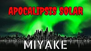 Tiempos Oscuros: Los Misteriosos Eventos Miyake del Sol. Super Tormentas Geomagnéticas