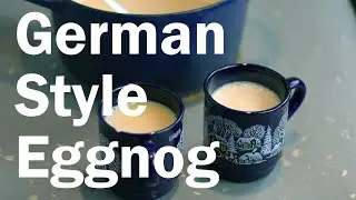 Eierpunsch - German Style Egg Nog