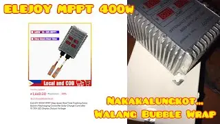 ELEJOY MPPT 400w | Basag na nung dumating kasi walang Bubble Wrap | Hindi daw pwede irefund T.T