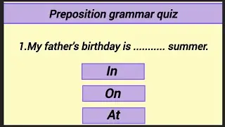 can you pass the grammar test? Preposition grammar quiz| in on at | Basic English grammar quiz