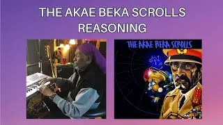 The Akae Beka Scrolls - Reasoning With The Musicians