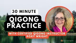 Activate Your Body's Healing Qi with Certified Instructor Roxy Wright