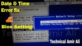 how to fix computer date and Time error || How to set Bios setting |Technical Amir Ali