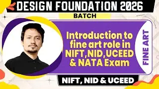 Fine Art : Introduction to Fine Art Role In NIFT, NID, UCEED AND NATA EXAM  | NIFT, NID & UCEED 2026