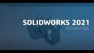 What's New in SOLIDWORKS 2021 - eDrawings
