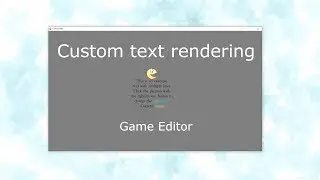 Custom text rendering for Game Editor