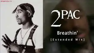 Tupac-breathin"(remix)