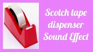 Scotch tape dispenser | Sound Effects |