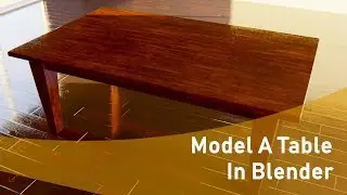 Creating A Table In Blender 2.8 (Beginner Tutorial)
