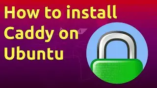 How to install Caddy on Ubuntu