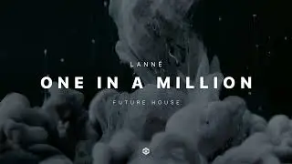 LANNÉ - One In A Million (Wave Wave Remix) - Visualizer | Significant™