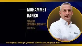 Yurtdışında Türkiye’yi temsil edecek aşçı yetişiyor mu? Baş aşçı Muhammet Banko cevaplıyor,