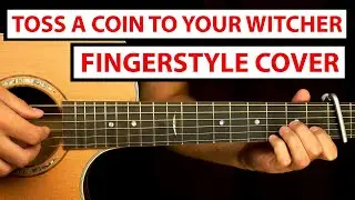 Toss A Coin to Your Witcher - Fingerstyle Guitar Cover | The Witcher OST