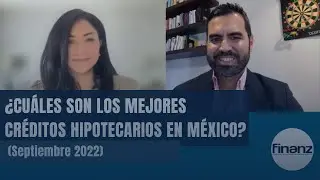 ¿Cuáles son los mejores créditos hipotecarios en México? Septiembre 2022