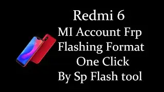Redmi 6 flashing format mi Account frp with flash tool