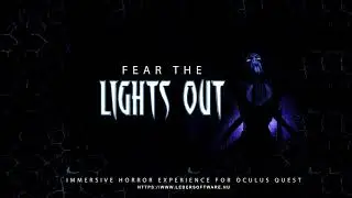 Fear The Lighs Out - Teaser - Oculus Quest - alpha demo is avaliable on Side Quest
