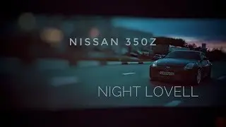 Nissan 350 z Night lovell