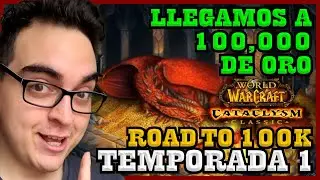 Temporada 1: Road to 100k - LO LOGRAMOS | | WoW Cata Classic